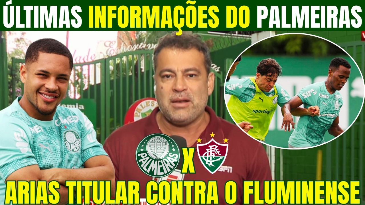 TERÇA DE PREPARAÇÃO NO PALMEIRAS! ÚLTIMAS INFORMAÇÕES DO VERDÃO! ARIAS TITULAR CONTRA O FLUMINENSE!