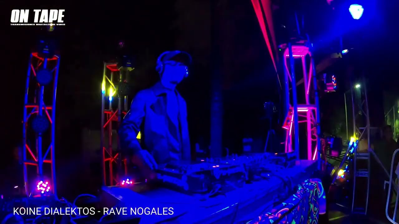 Koine Dialektos  @  Nahual Rave Nogales