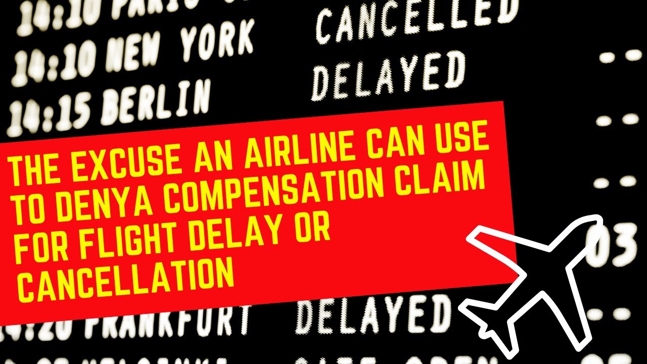 Flight delay and cancellation compensation claims - when the airline can say NO