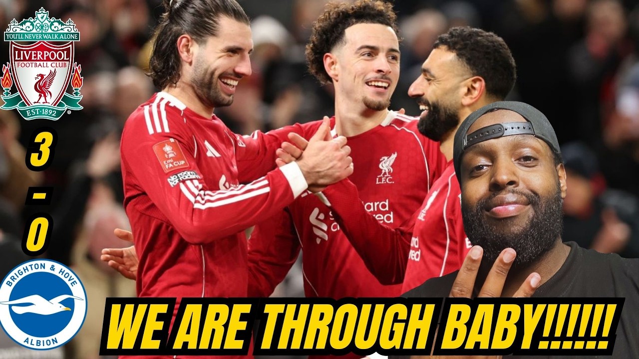 WE ARE THROUGH TO ROUND 5!!!!! Liverpool 3-0 Brighton | Match Reaction
