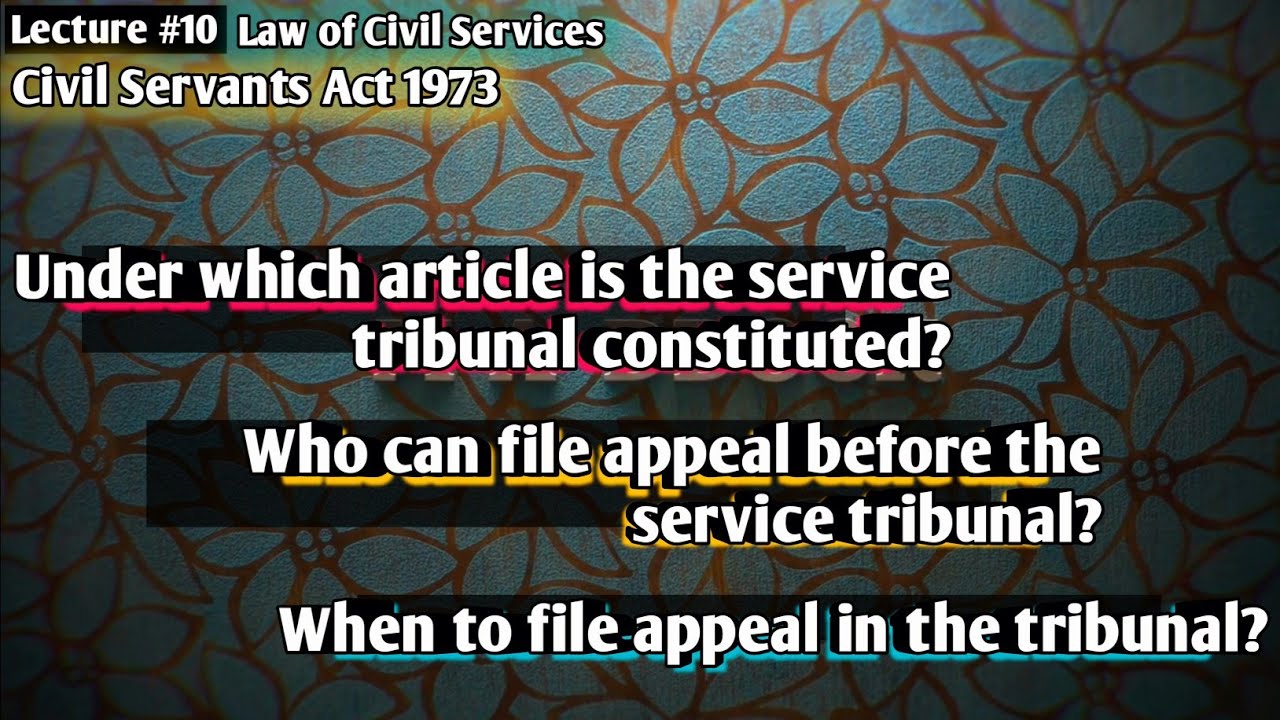 Under which article service tribunal is constituted | Who & when to file appeal in tribunal | LSP