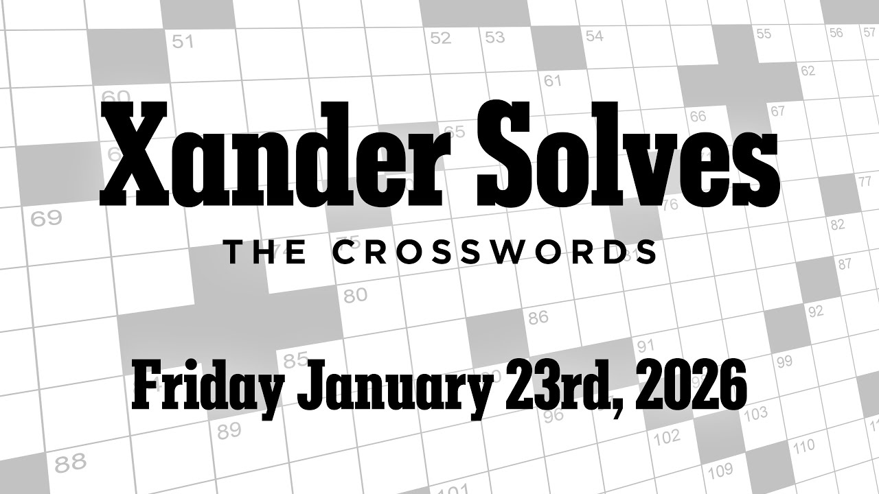 Friday January 23rd, 2026 | NYT Crossword | Xander Solves