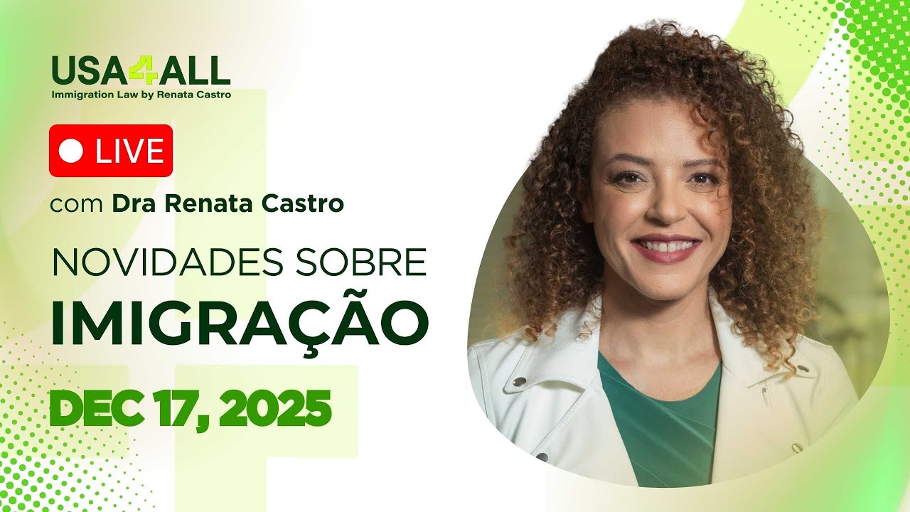 Novidades sobre imigração - AO VIVO 17 DE DEZEMBRO DE 2025