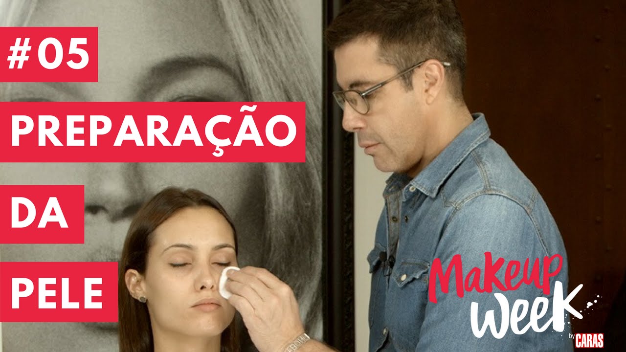 Preparação da Pele - Dicas do Torquatto - Makeup Week by Caras