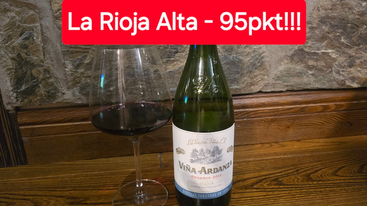 degustacja La Rioja Alta Vina Ardanza Riserva 2015