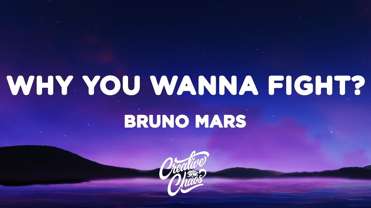 Bruno Mars - Why You Wanna Fight? (Lyrics)