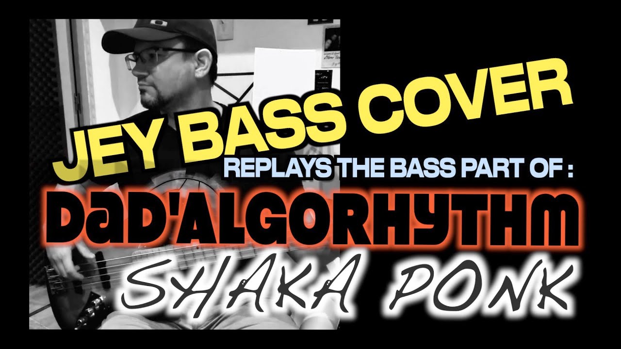 Dad'Algorhythm / Shaka Ponk / Bass Cover (+ bass score)