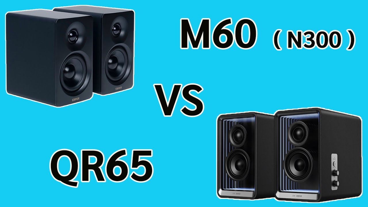 Edifier M60 ( N300 )   VS   Edifier QR65