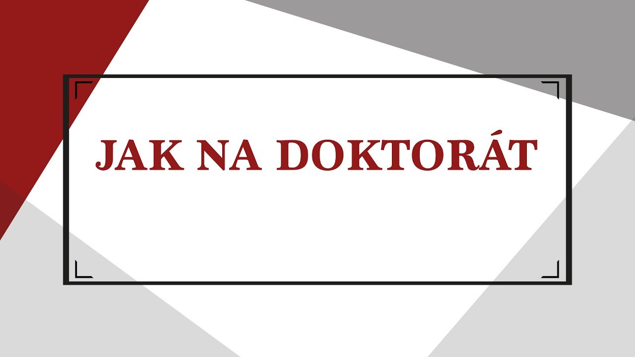 Jak na doktorát 2018