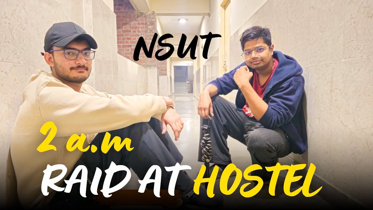 2 AM Raid: NSUT Hostel Edition