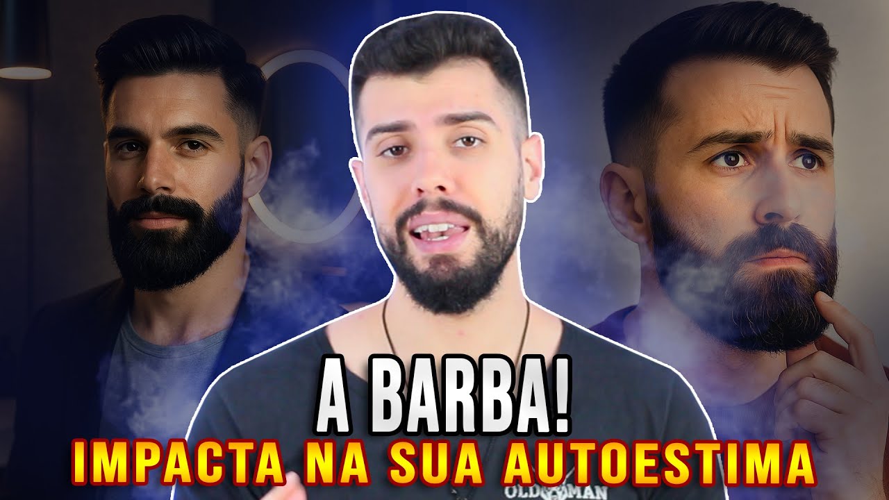 COMO A BARBA IMPACTA NA SUA AUTOESTIMA E IMAGEM PESSOAL