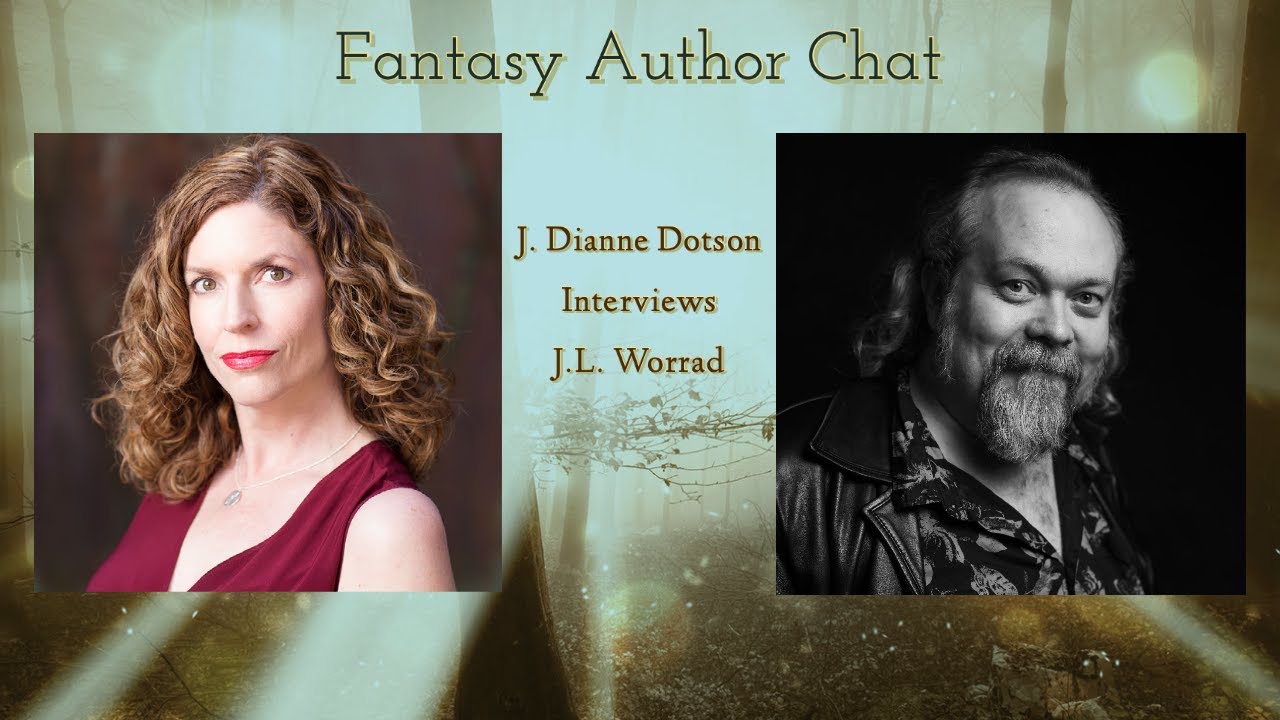 Fantasy Author Chat: J. Dianne Dotson Interviews J.L. Worrad