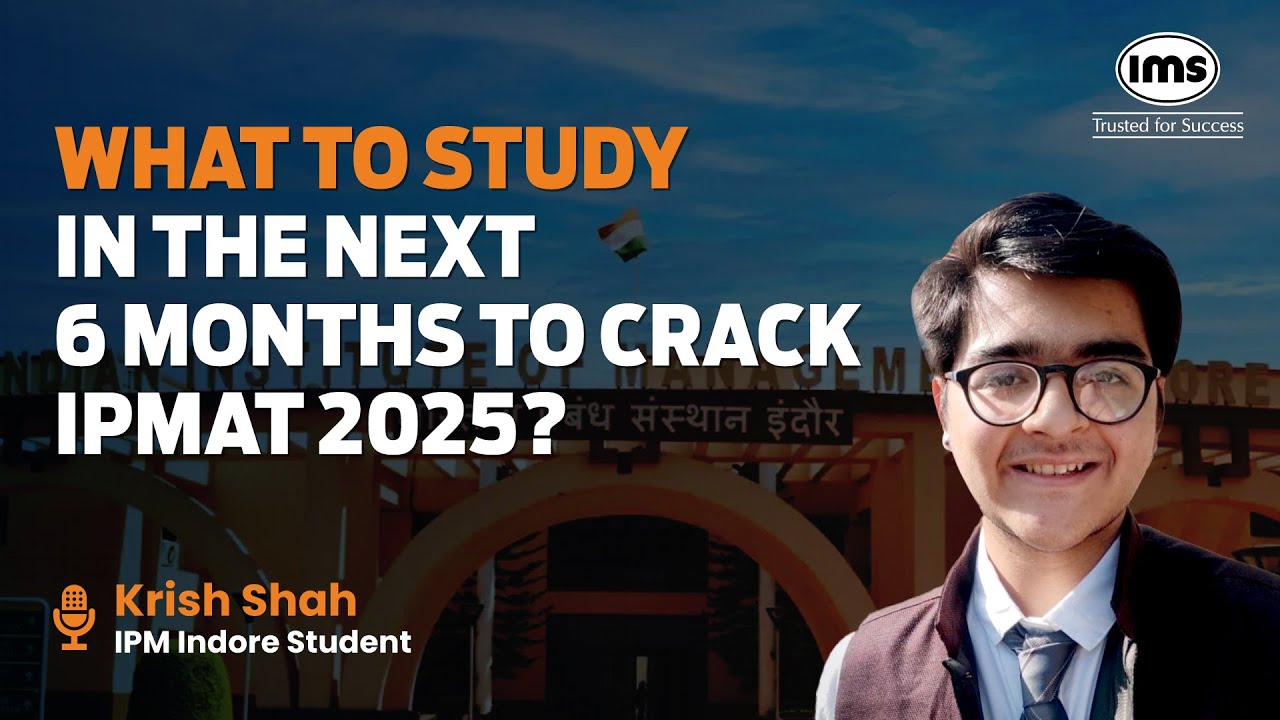 Study Plan for the next 6 months to crack IPMAT 2025 | Strategy by IPM Indore Student ft. Krish Shah