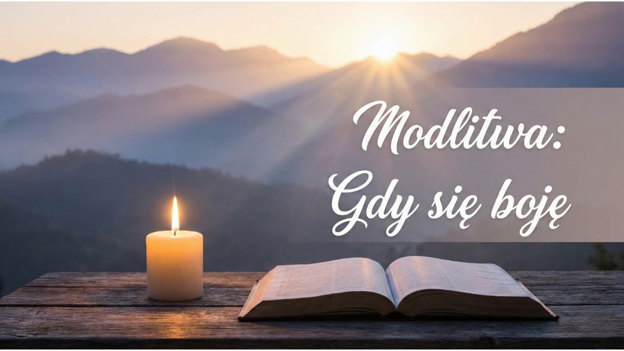 Modlitwa codzienna: Gdy się boję...