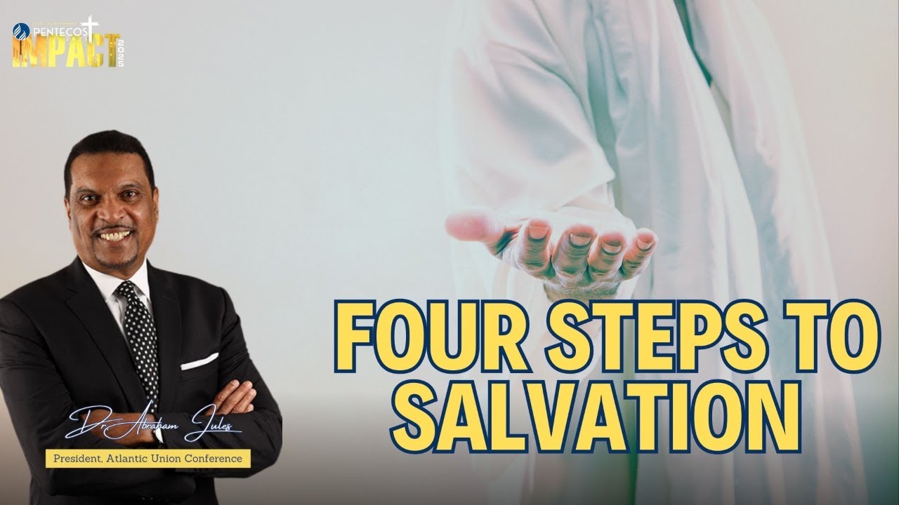 Four Steps To Salvation | Impact 2025 | Dr. Abraham J. Jules | March 7, 2025
