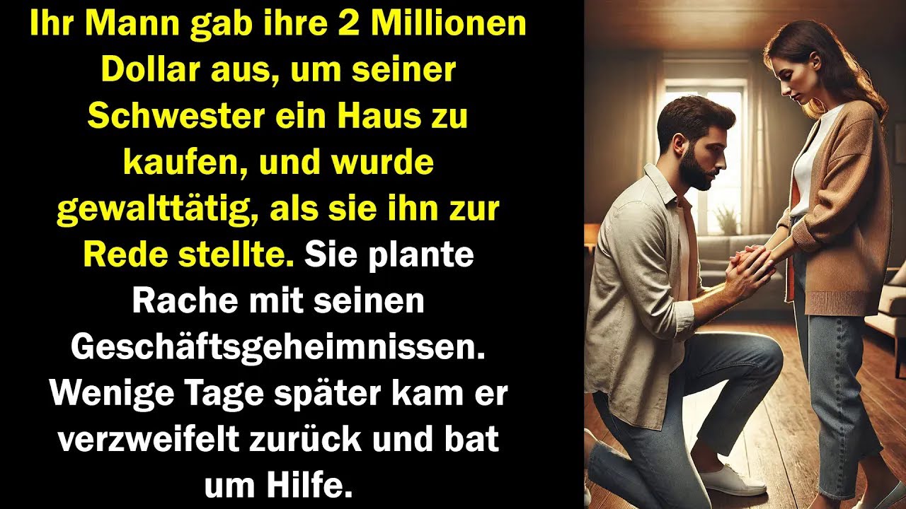 Ihr Mann nutzte ihre 2 Mio. für ein Haus, wurde gewalttätig; nach ihrer Rache kam er flehend zurück.