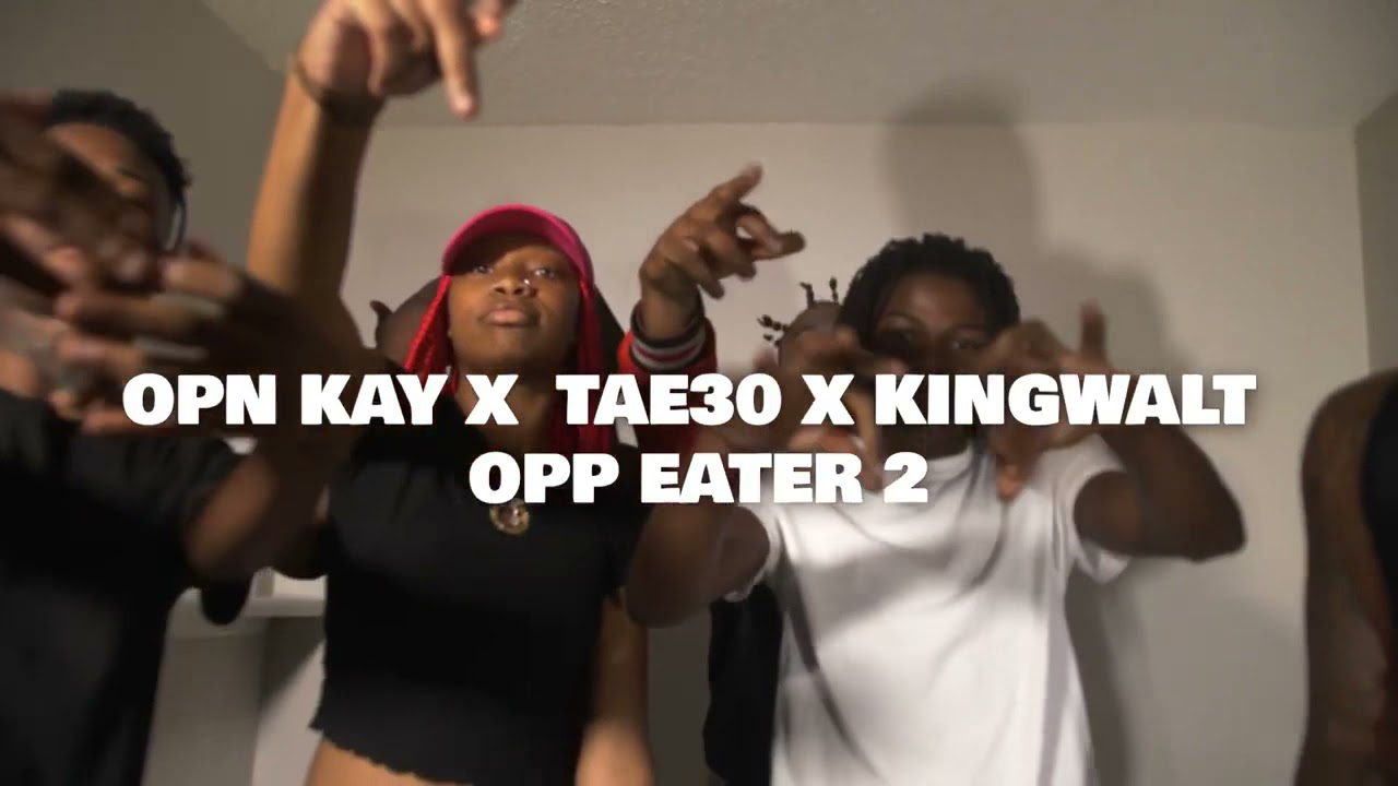 King Walt x Tae 30 x OPN Kay - Opp Eater 2