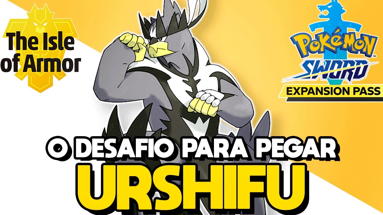 Urshifu, O Lendário Pokemon - Pokemon Sword : A DLC The Isle of Armor #06