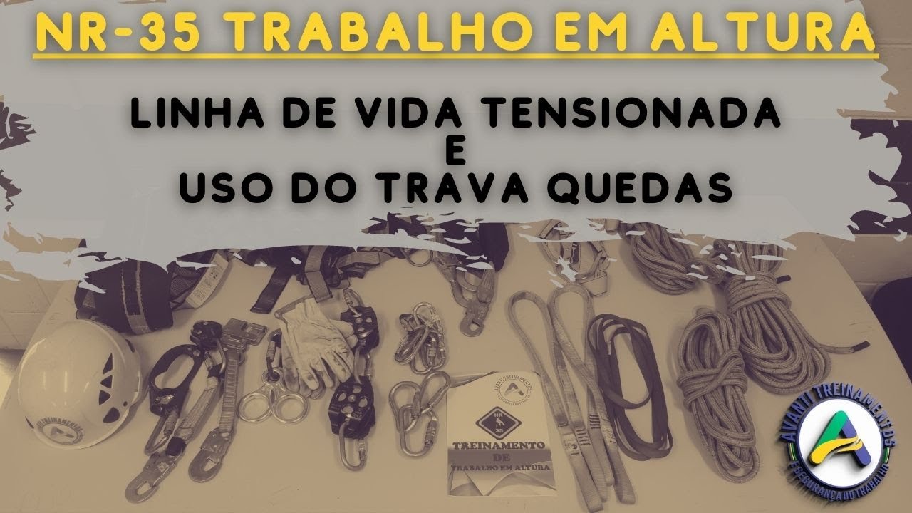 NR-35 TRABALHO EM ALTURA - LINHA DE VIDA TENSIONADA E USO DO TRAVA QUEDAS