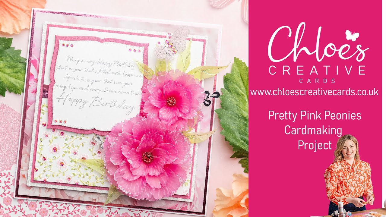 Chloe's Creative Cards How to Make Pretty Pink Peonies Cardmaking Project with Chloe Endean