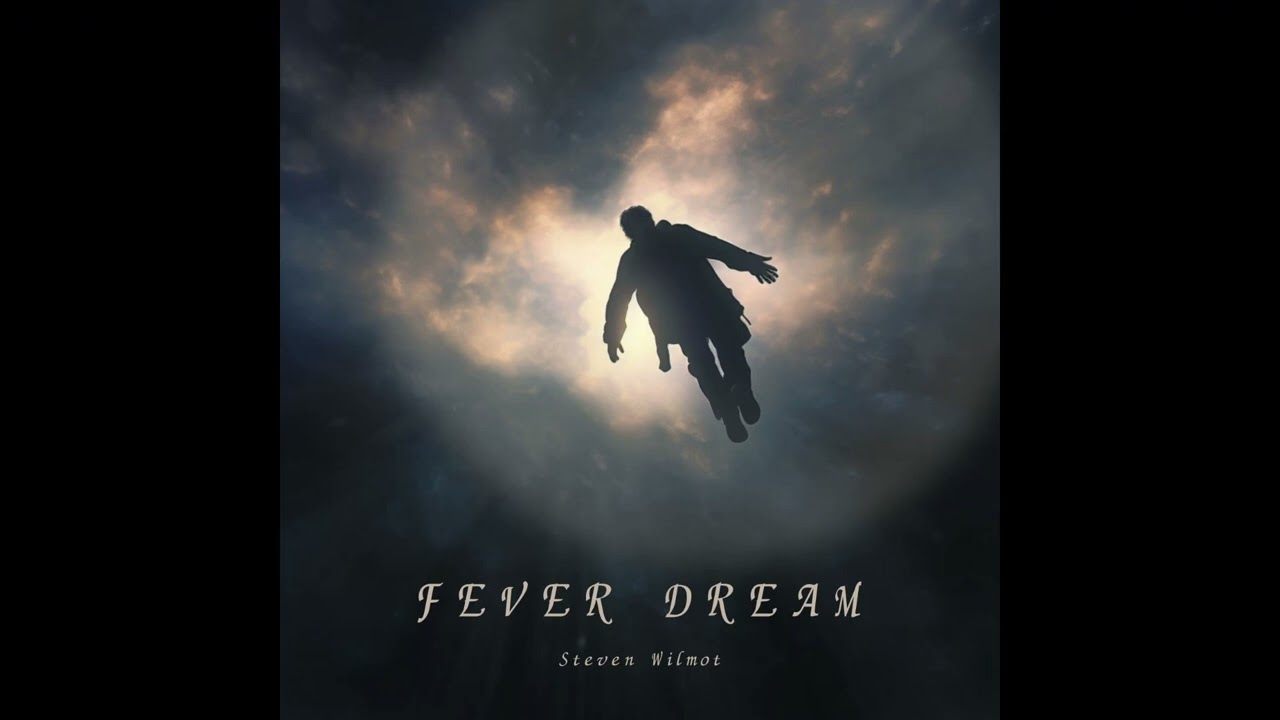 Steven Wilmot - Fever Dream (Alex Warren Cover)