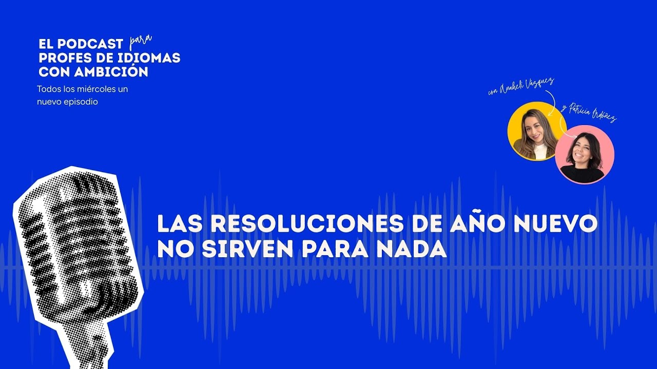 Episodio 9   Las resoluciones de Año Nuevo no sirven para nada
