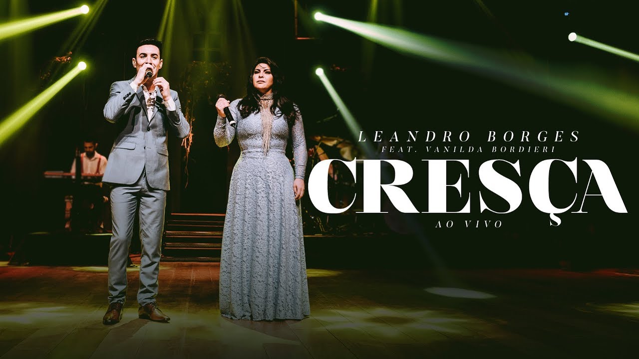 Leandro Borges e Vanilda Bordieri - Cresça (Ao Vivo)