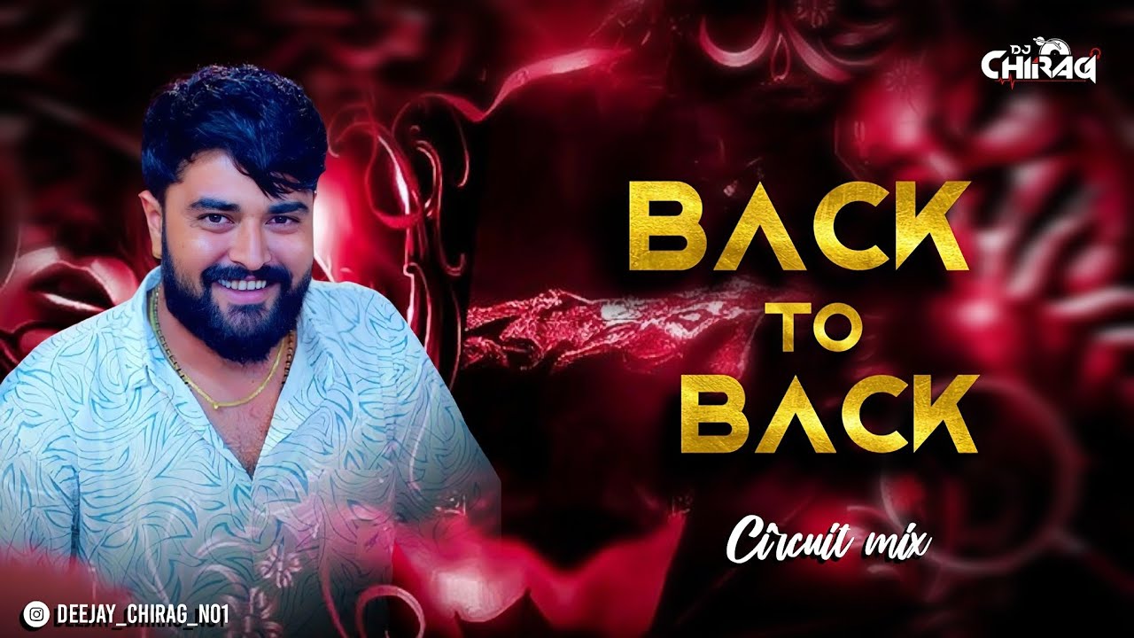 Back To Back  ||  Bharat Madhugadh Attitude Song  || Circuit mix || DEEJAY CHIRAG NO1 