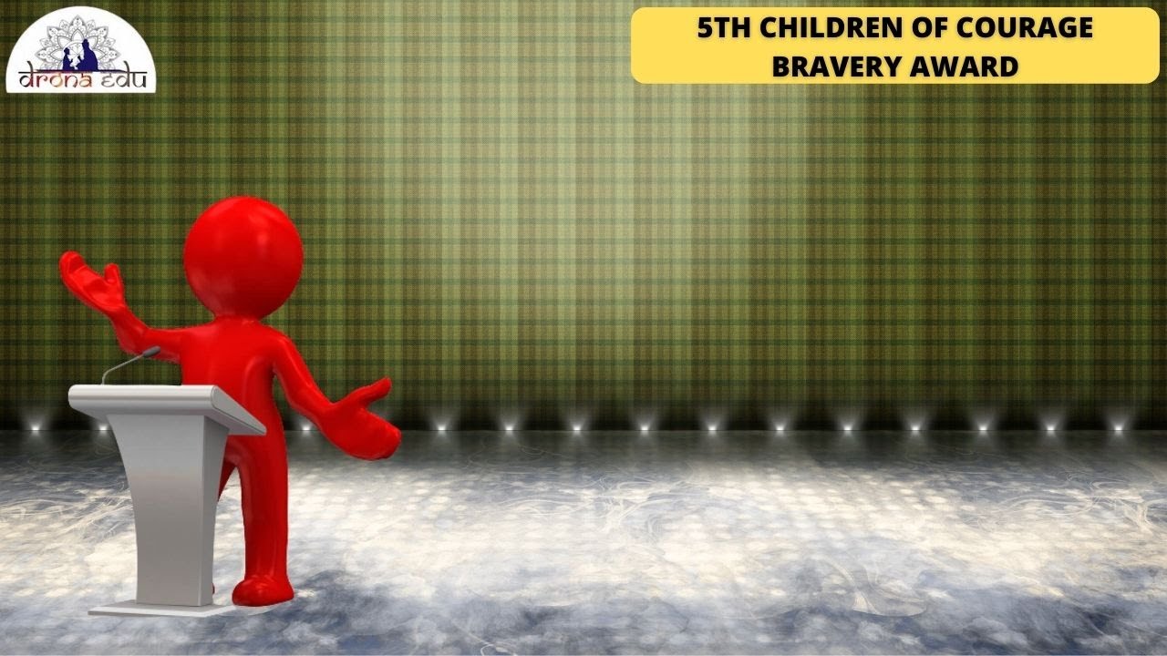 CHILDREN OF COURAGE BRAVERY AWARD, 4TH STANDARD, ENGLISH | DRONA EDU