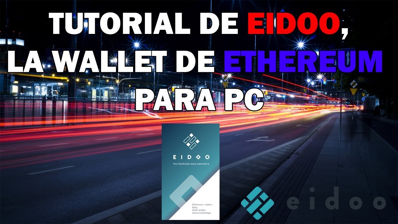 Tutorial de Eidoo, wallet de Ethereum para PC