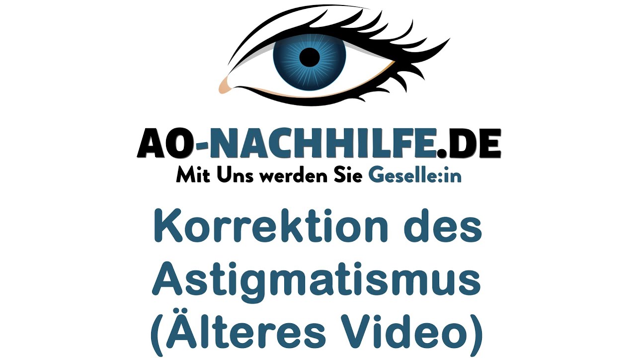 Hornhautverkrümmung und Korrektion des Astigmatismus [LF8]