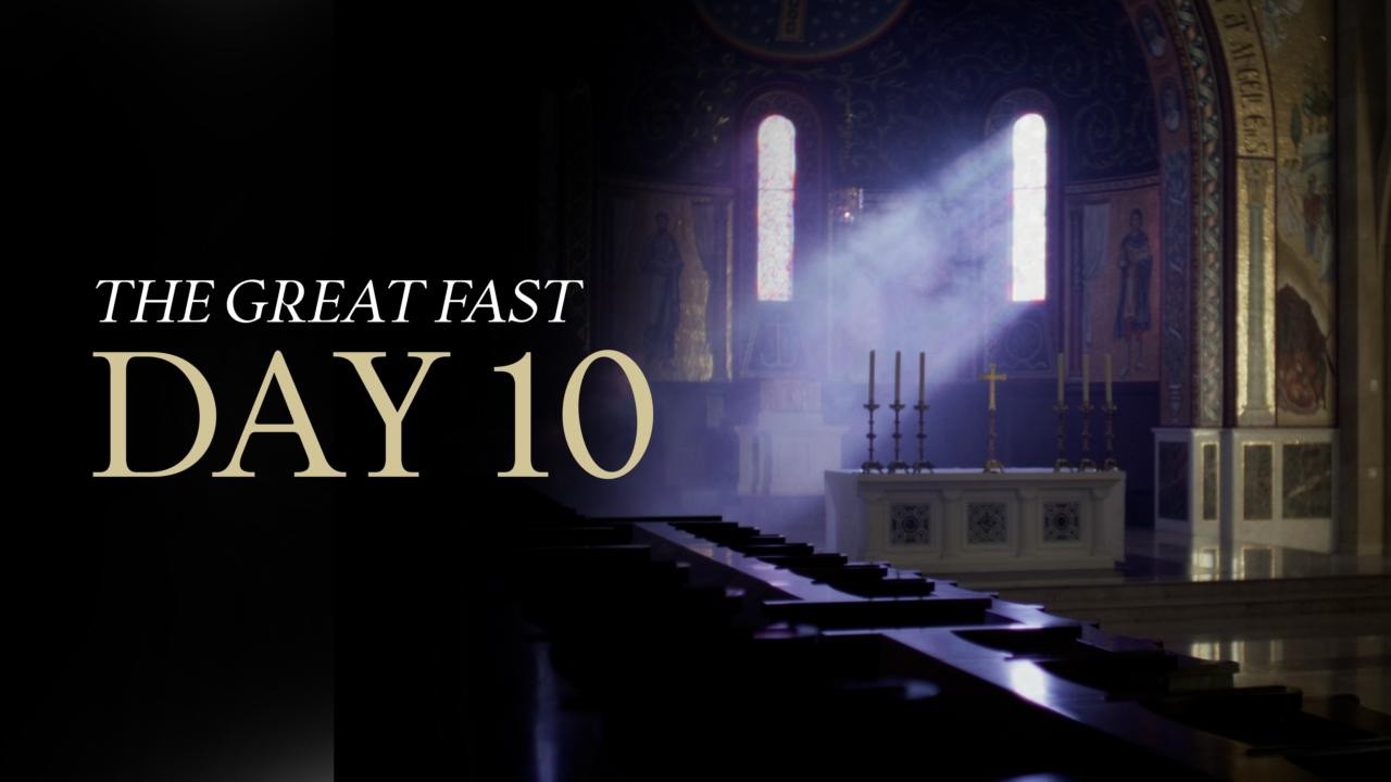 The Great Fast | Day 10