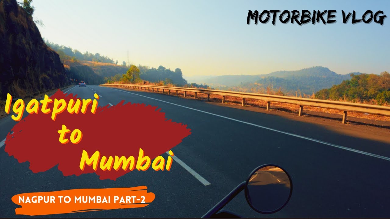 IGATPURI TO MUMBAI | DAY-2| NAGPUR TO MUMBAI BIKE RIDE #motovlogging
