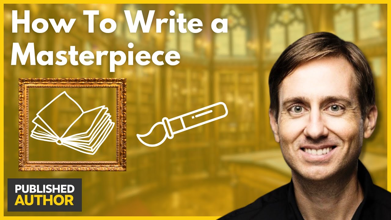 How To Write a Masterpiece: The Art of Writing One Word at a Time - Published Author Master Class