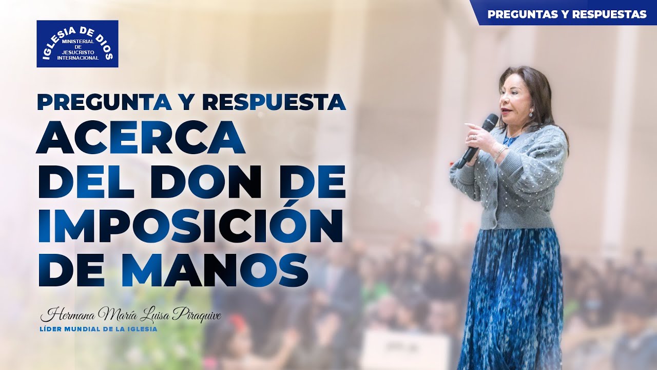 Pregunta y respuesta acerca del don de imposici&oacute;n de manos, Hna. Mar&iacute;a Luisa Piraquive, #IDMJI