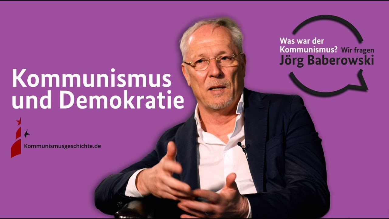 Kommunismus und Demokratie - Was war der Kommunismus? Wir fragen Jörg Baberowski