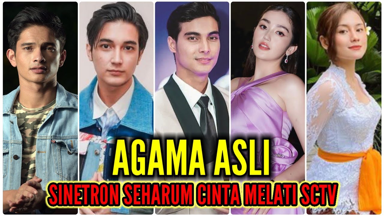 Agama Asli pemain sinetron Seharum Cinta Melati yang tayang di SCTV