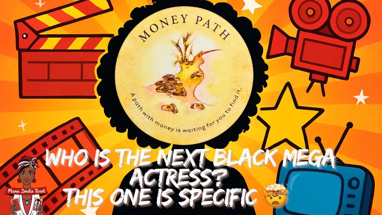 Who Is The Next Black Megastar Actress? Psychic Tarot Reading…She’s Young, 🌝 Faced & ⌛️Shaped LOL…