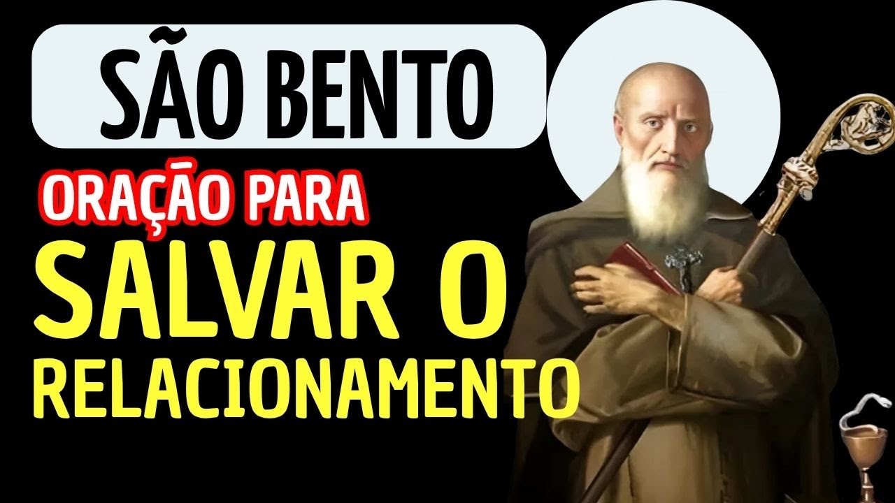 São Bento revelou esta ORAÇÃO PODEROSA para SALVAR RELACIONAMENTOS!