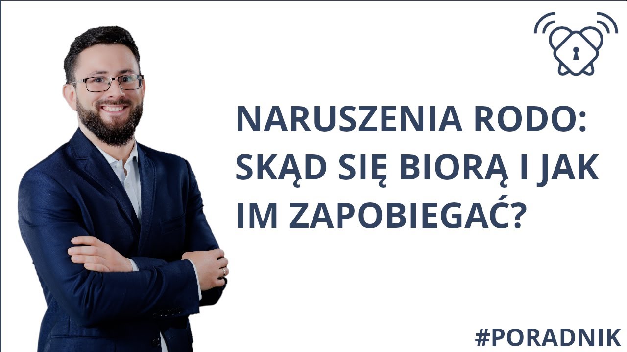 Naruszenia RODO - przyczyny i sposoby zapobiegania | #Poradnik