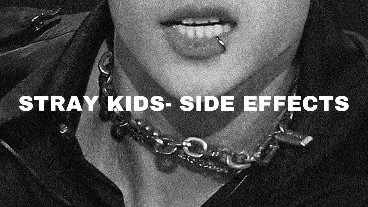 Stray Kids- Side Effects (𝓢𝓵𝓸𝔀𝓮𝓭 𝓭𝓸𝔀𝓷)