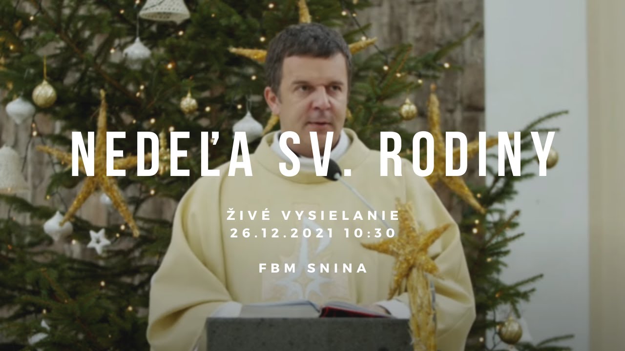Živé vysielanie - 26.12.2021 - Nedeľa Svätej rodiny - 10:30hod - FBM Snina