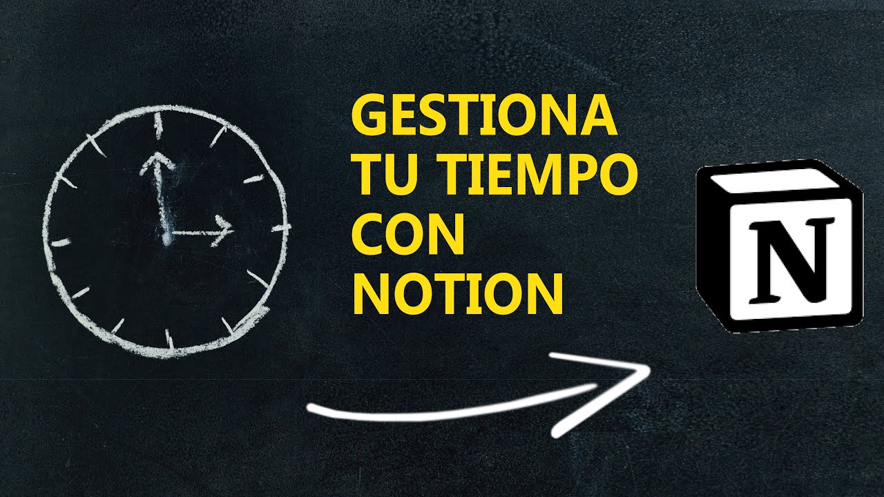 GESTIONA TU TIEMPO CON NOTION
