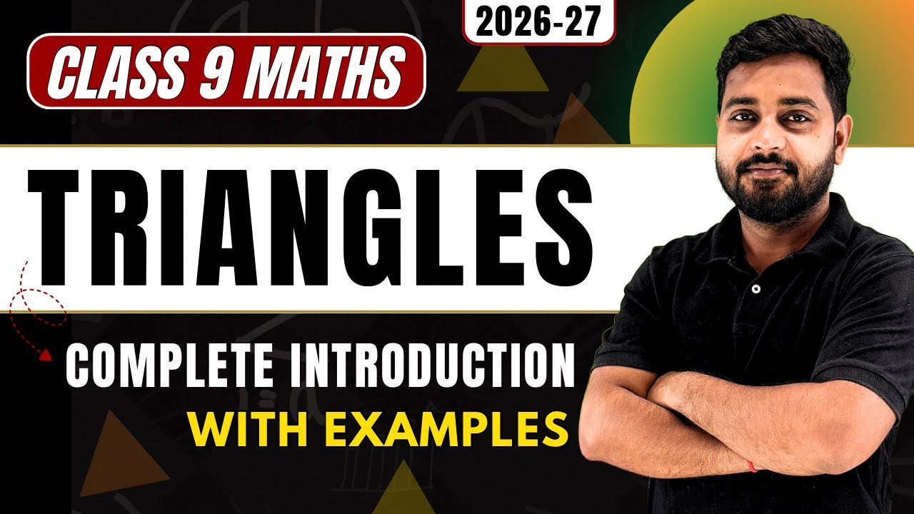 Class 9 Maths Chapter 7 Triangles | Complete Introduction & Congruent Triangles
