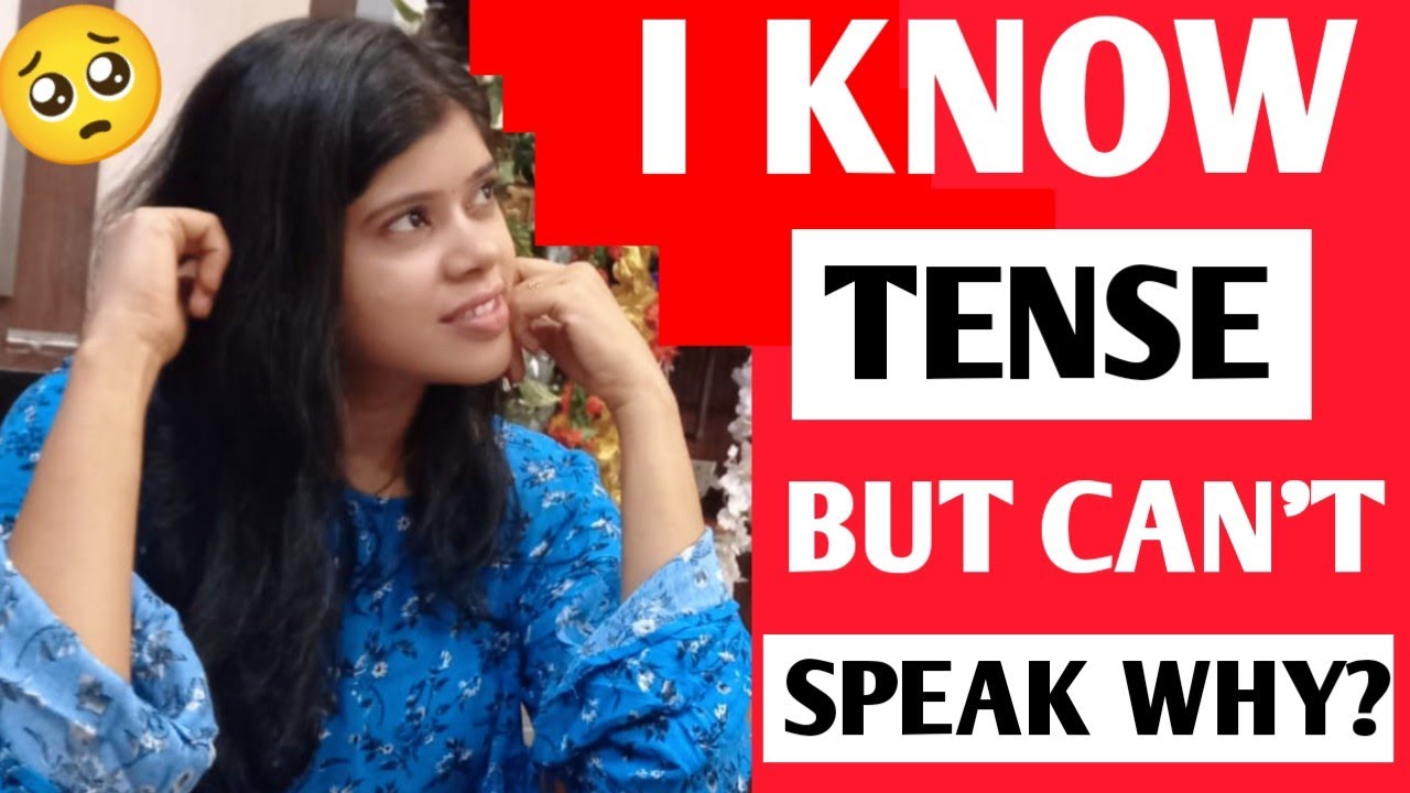 I know tense but can't speak English! why? Understand the problem and get solution/ English talk