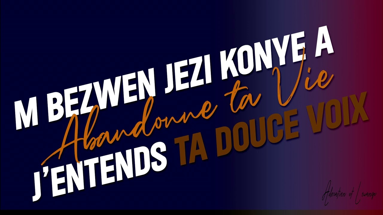 M BEZWEN JEZI  [ adoration Et Louange ] FRERE DAMY ANNERA