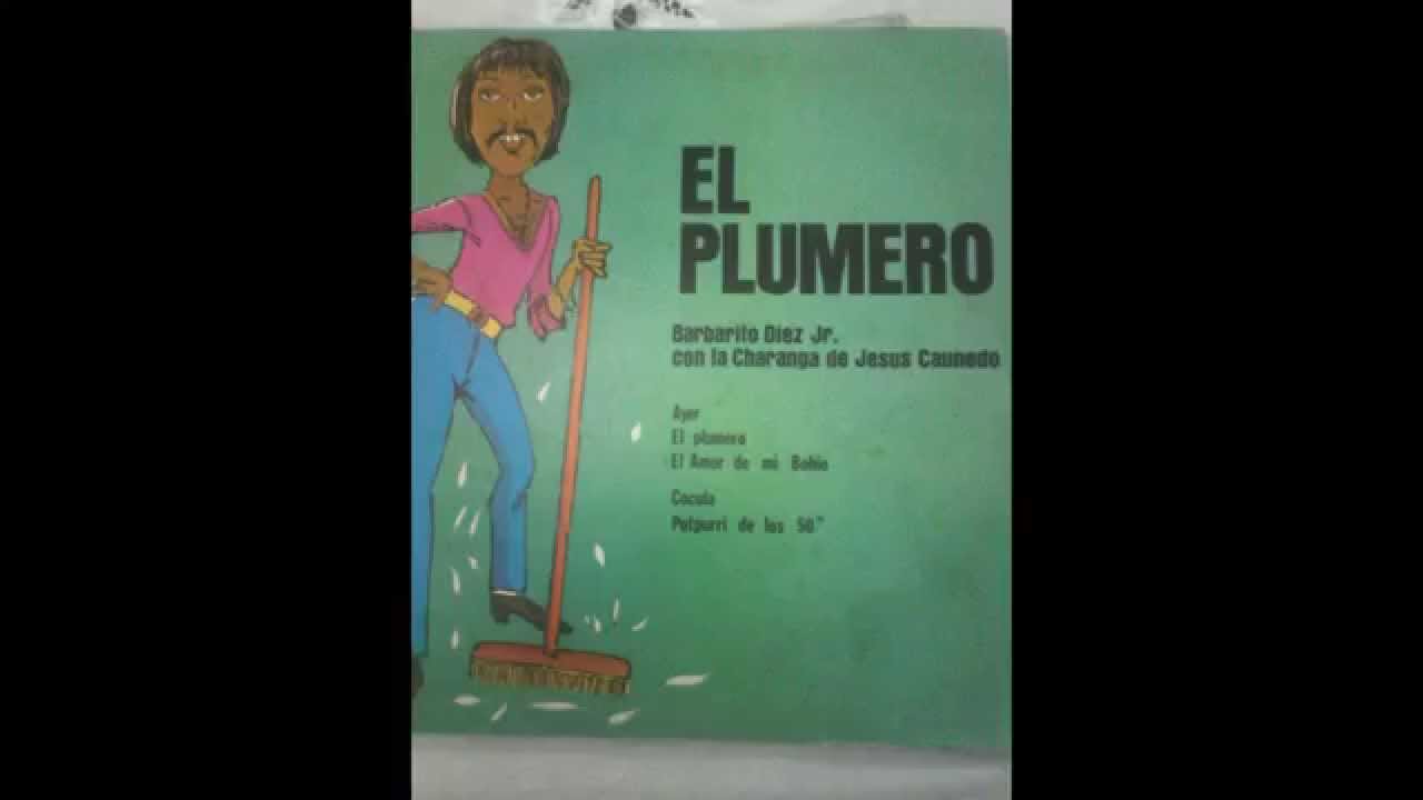 El Plumero - Barbarito Diez Jr