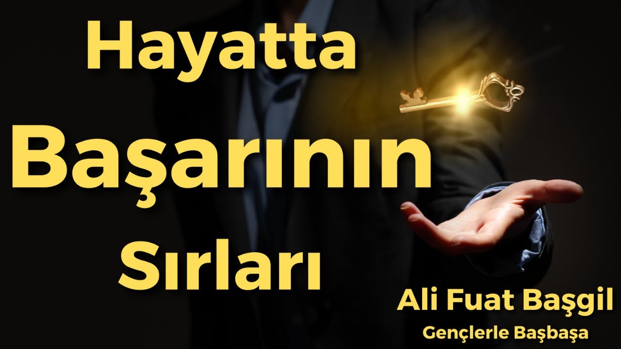 Hayatta Başarının Sırları / Ali Fuat Başgil - Gen&ccedil;lerle Başbaşa
