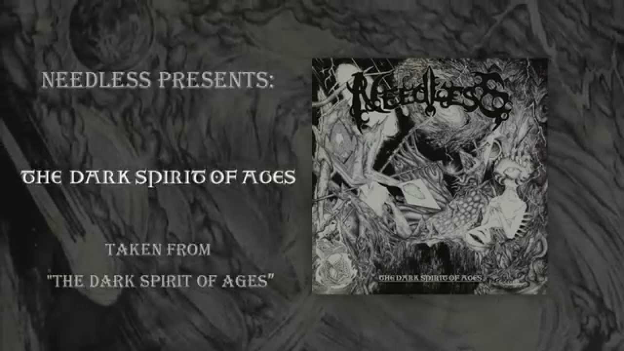 Needless - The Dark Spirit of Ages (Official EP Stream)