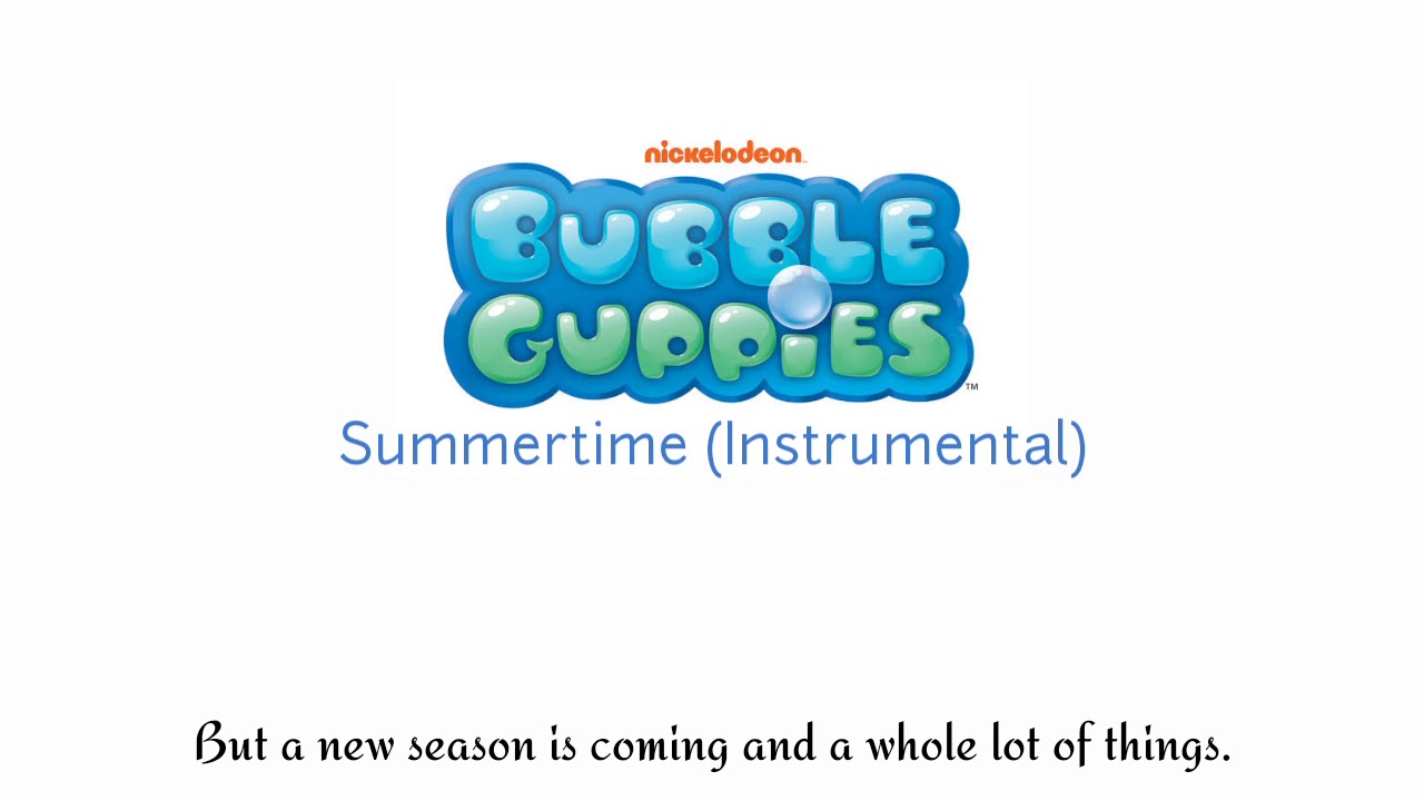 Bubble Guppies - Summertime (Instrumental with Lyrics)